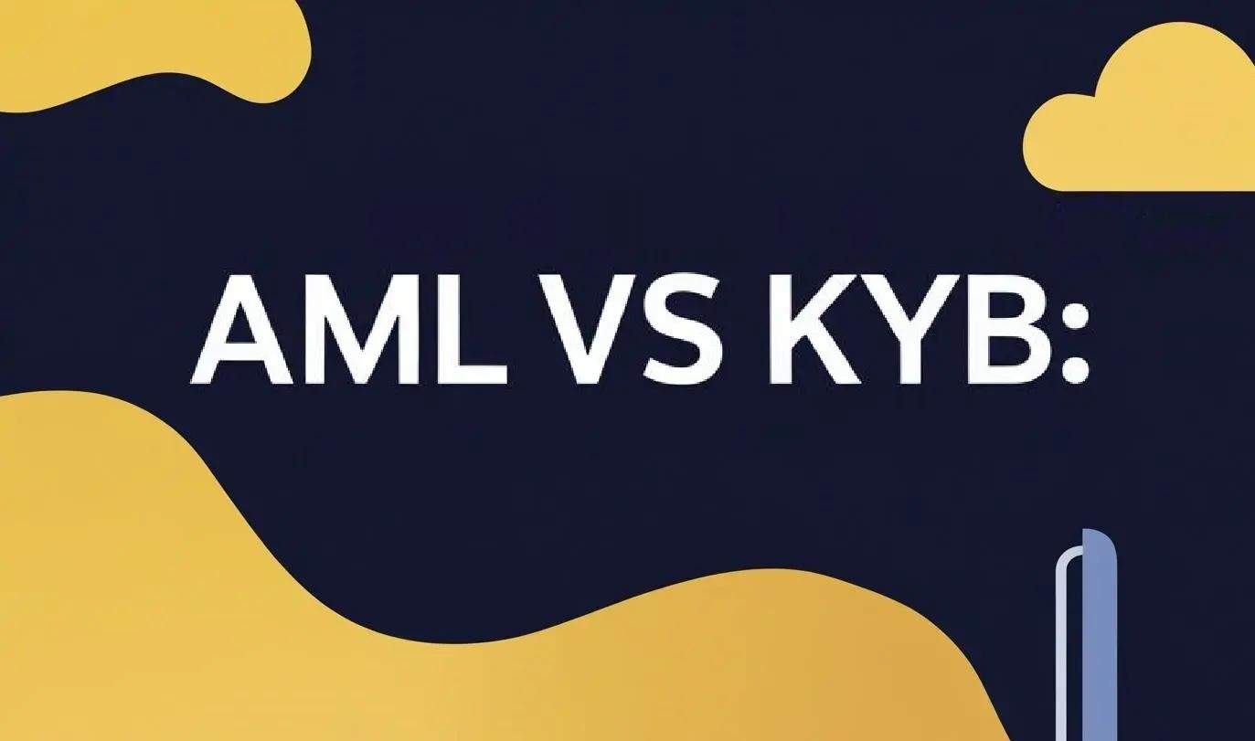 AML vs KYB: What's the Difference? Compliance Guide