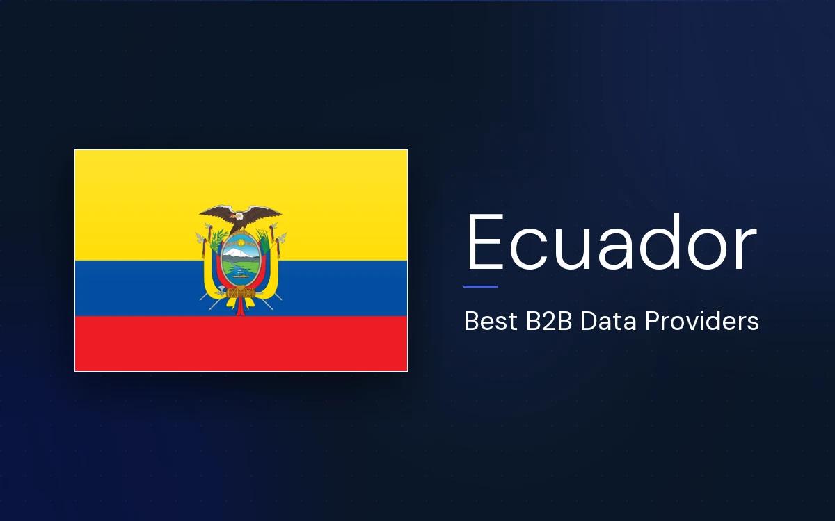6 Best B2B Data Providers in Ecuador in 2026