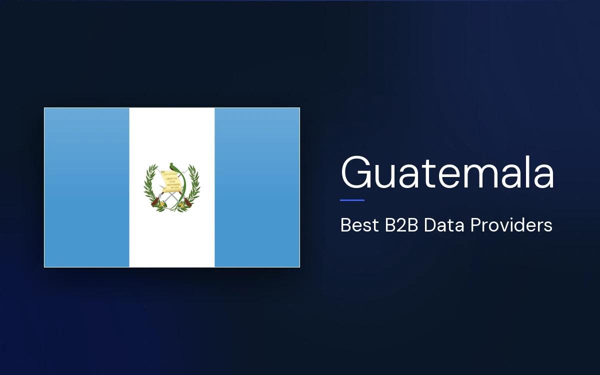 6 Best B2B Data Providers in Guatemala in 2026