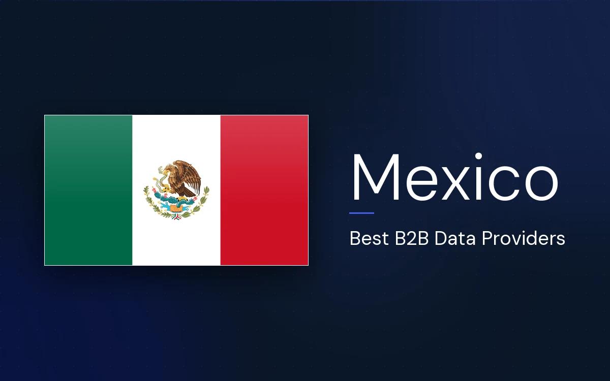 8 Best B2B Data Providers in Mexico in 2026
