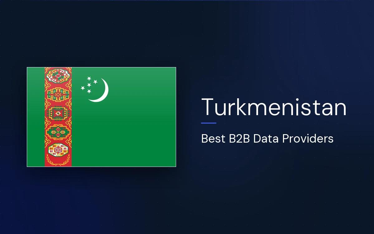 6 Best B2B Data Providers in Turkmenistan in 2026