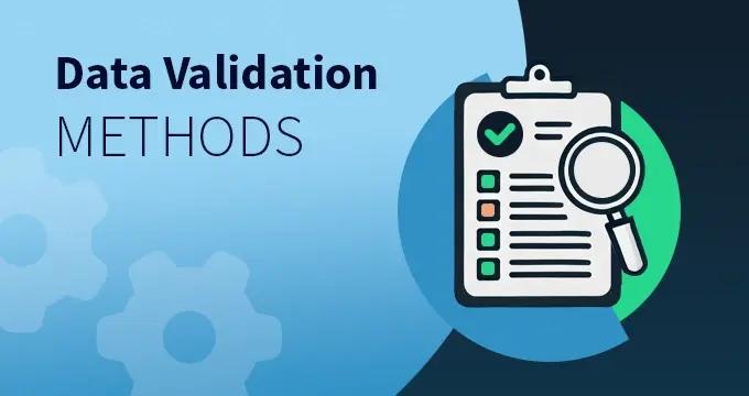 Data Validation Techniques and Methods Explained